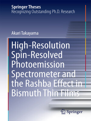 cover image of High-Resolution Spin-Resolved Photoemission Spectrometer and the Rashba Effect in Bismuth Thin Films